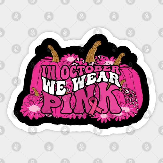 In October We Wear Pink flower groovy Pumpkin Breast Cancer Awareness Ribbon Cancer Ribbon Cut Sticker by Gaming champion